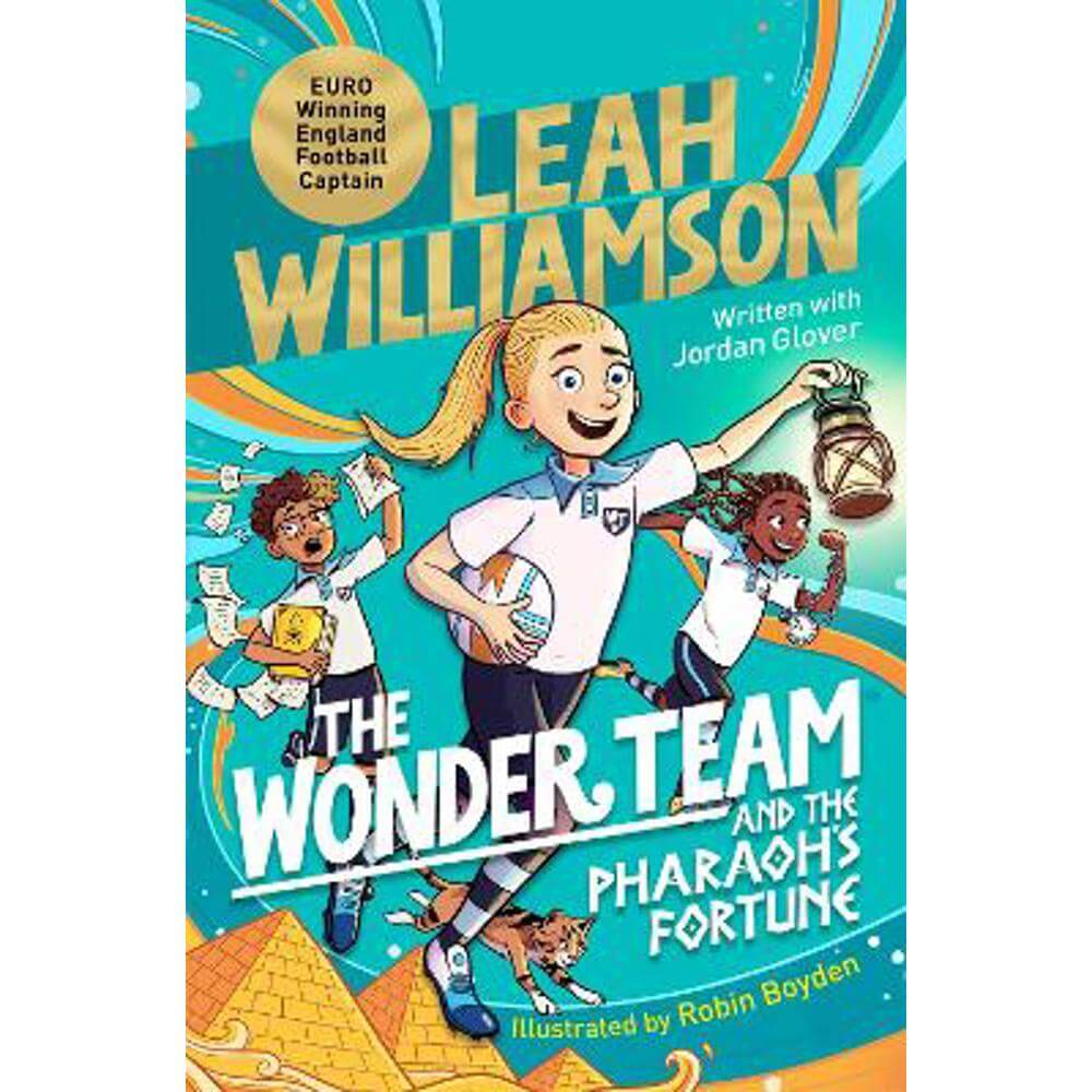 The Wonder Team and the Pharaoh's Fortune: An exciting adventure through time, from the captain of the Euro-winning Lionesses (Paperback) - Leah Williamson